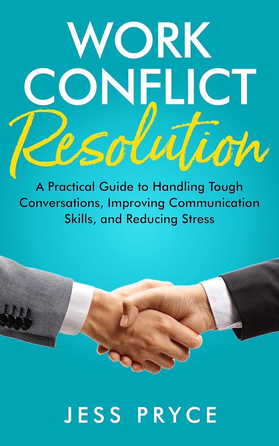 ler totalmente Work Conflict Resolution: A Practical Guide to Handling Tough Conversations, Improving Communication Skills, and Reducing Stress (Leadership Coaching by Jess Pryce Book 8) (English Edition)