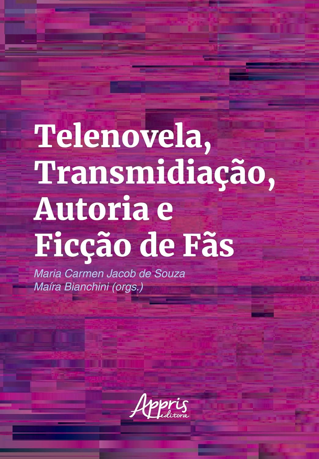 Telenovela, Transmidiação, Autoria e Ficção de Fãs baixar o livro de graça