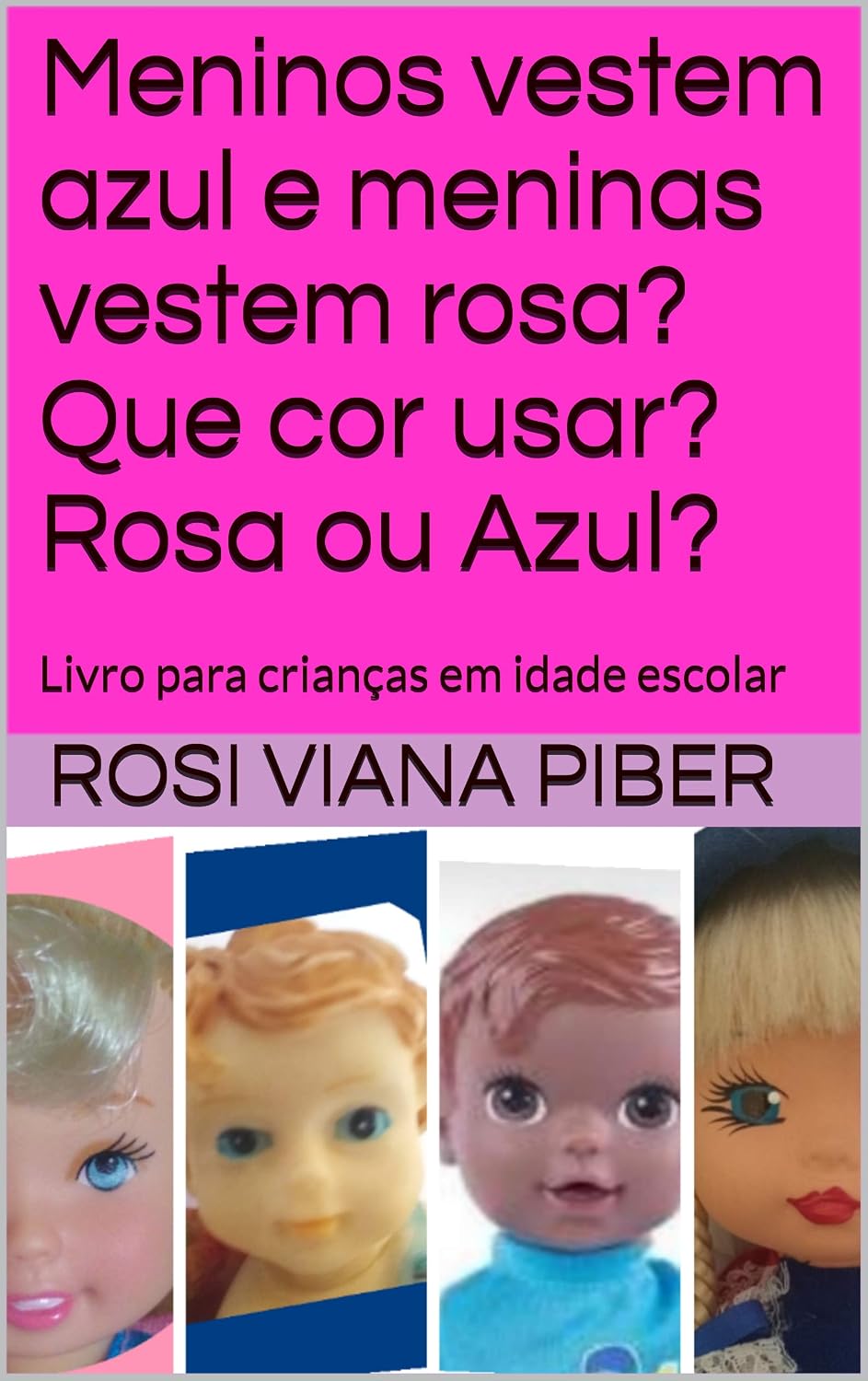 ler totalmente Meninos vestem azul e meninas vestem rosa? Que cor usar? Rosa ou Azul?: Livro para crianças em idade escolar (Contos infantis 2)