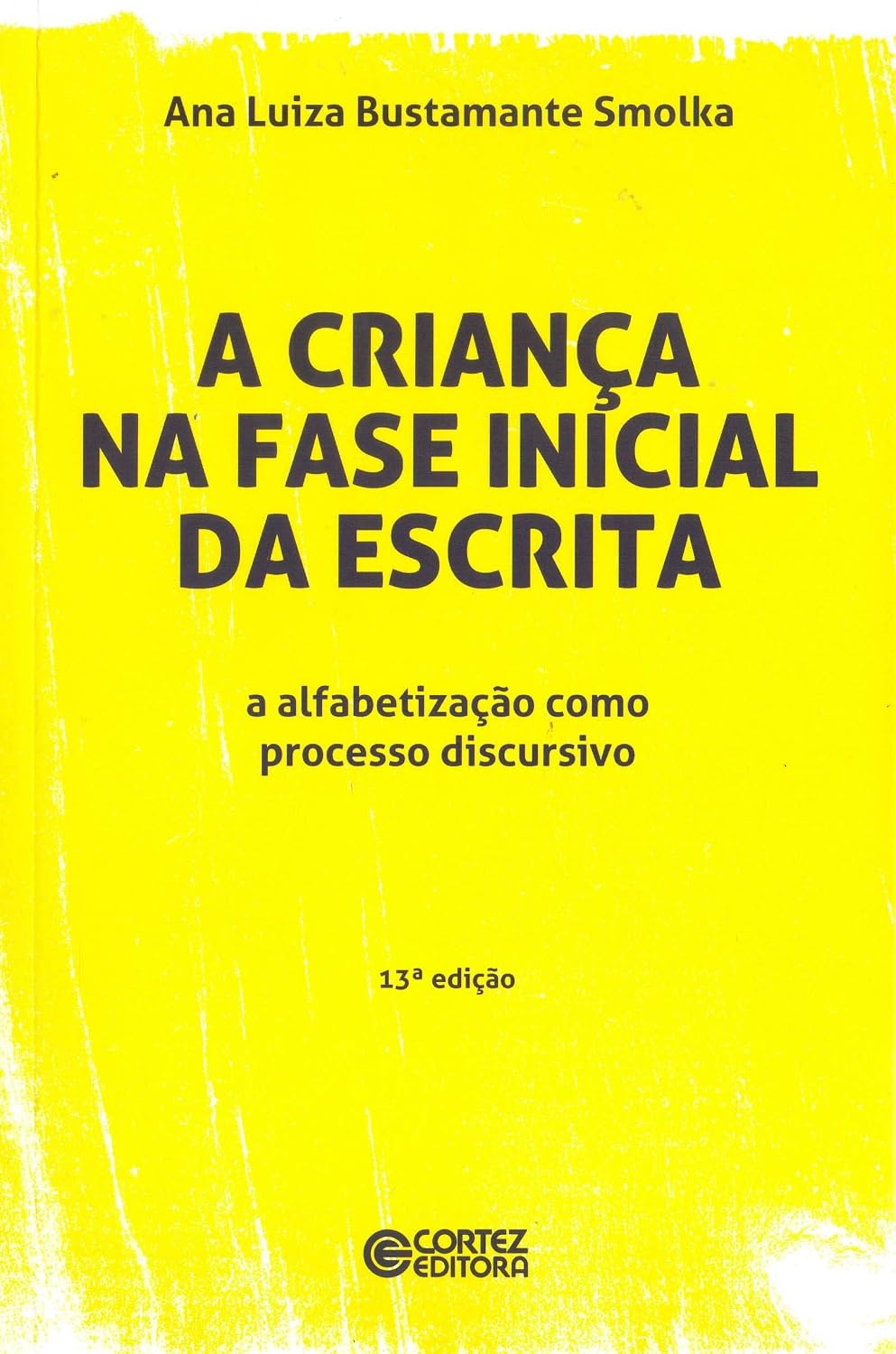 ler totalmente A criança na fase inicial da escrita: a alfabetização como processo discursivo