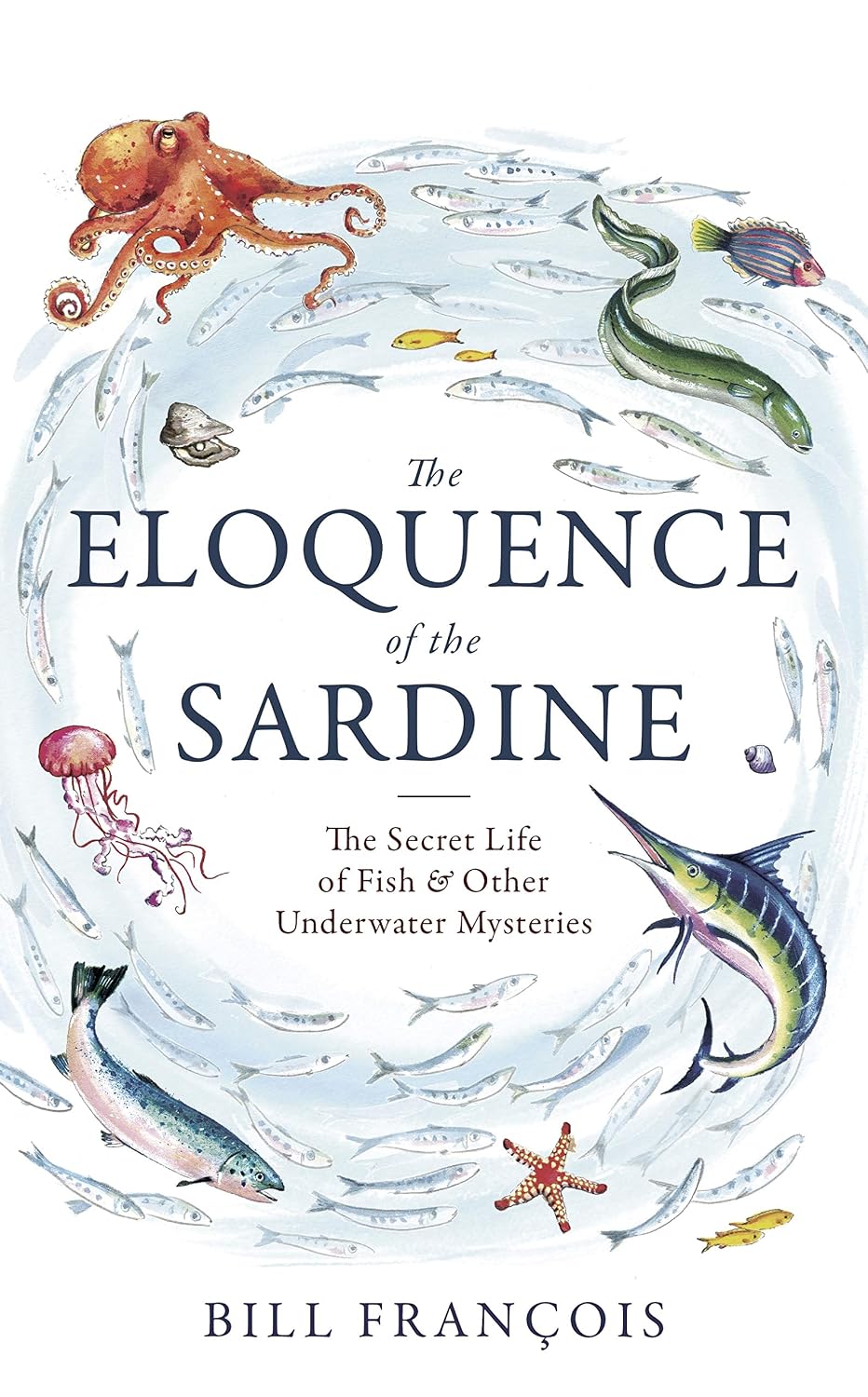 capítulo por capítulo baixar The Eloquence of the Sardine: The Secret Life of Fish & Other Underwater Mysteries (English Edition)