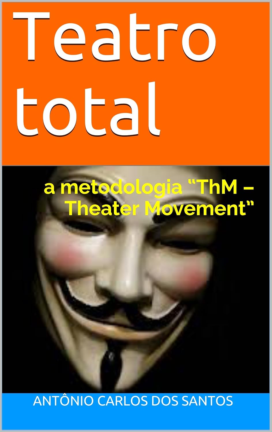 Teatro total: a metodologia “ThM – Theater Movement” (ThM-Theater movement Livro 9) baixar o livro de graça