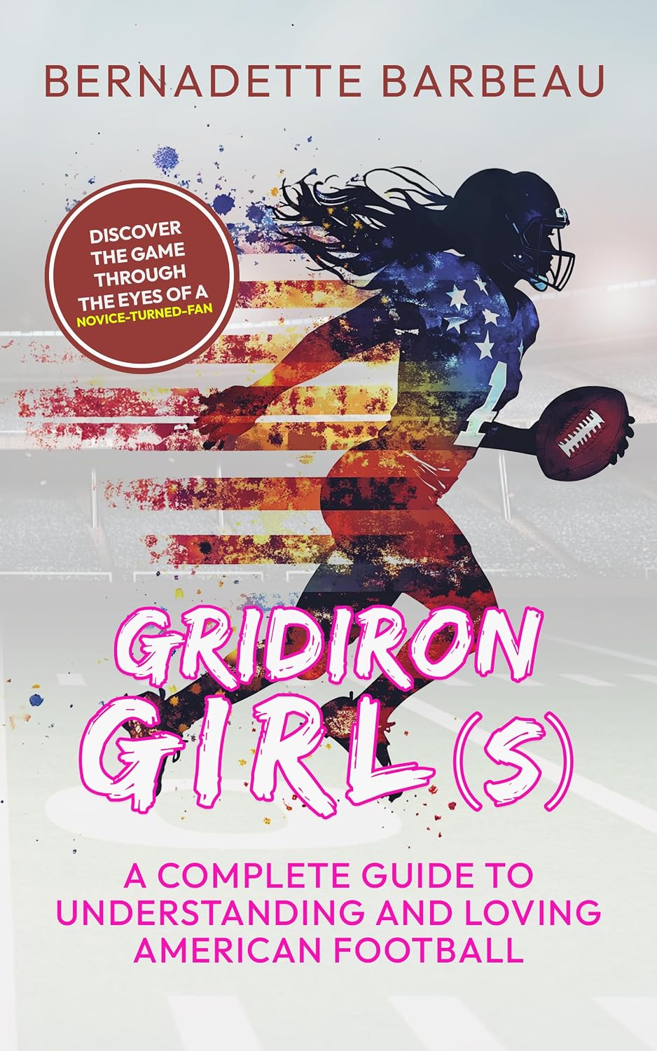 Gridiron Girls A Complete Guide to Understanding and Loving American Football: Discover the Game Through the Eyes of a Novice-Turned-Fan (English Edition) baixar o livro de graça