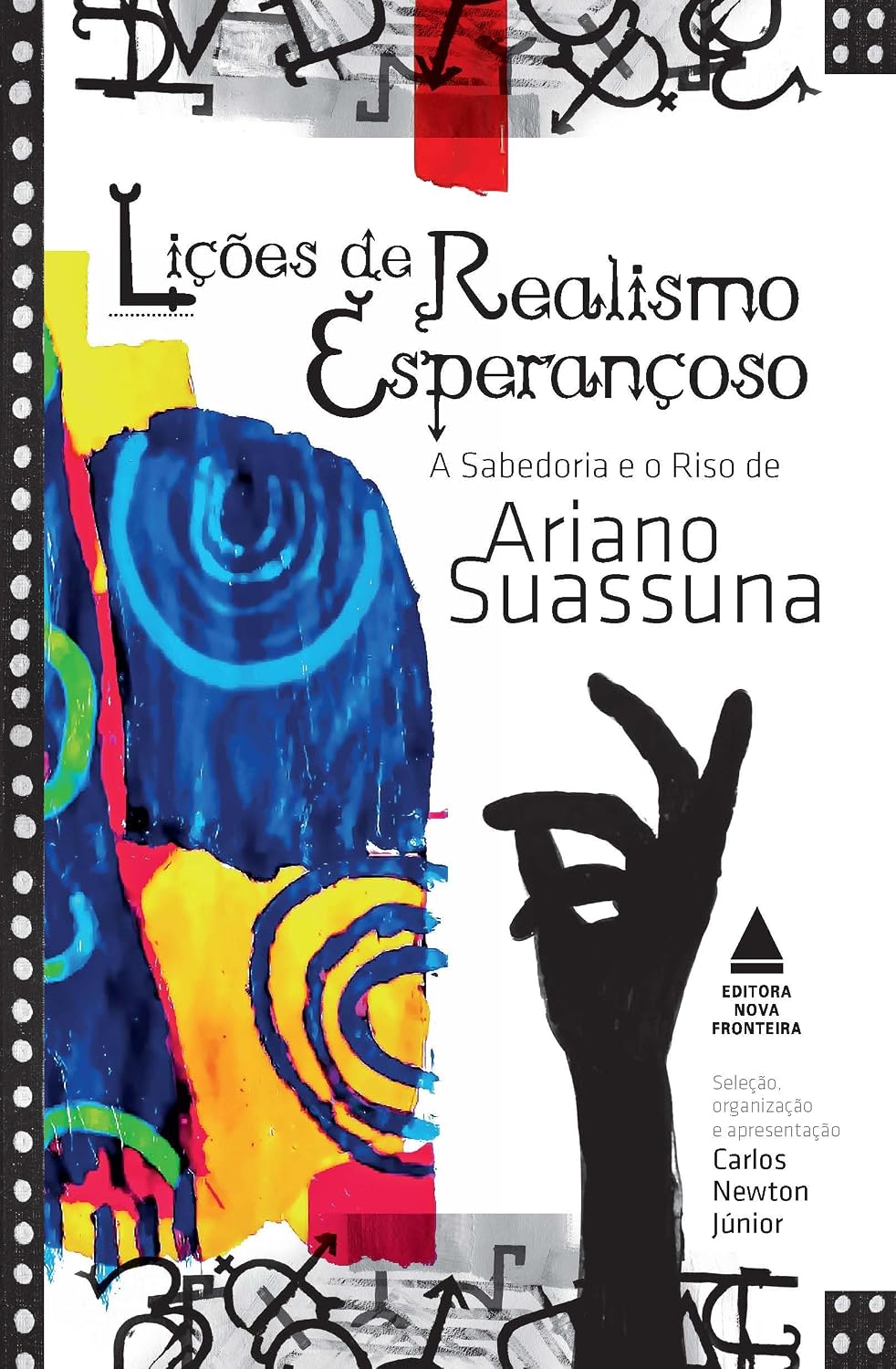 Lições de realismo esperançoso: A sabedoria e o riso de Ariano Suassuna
