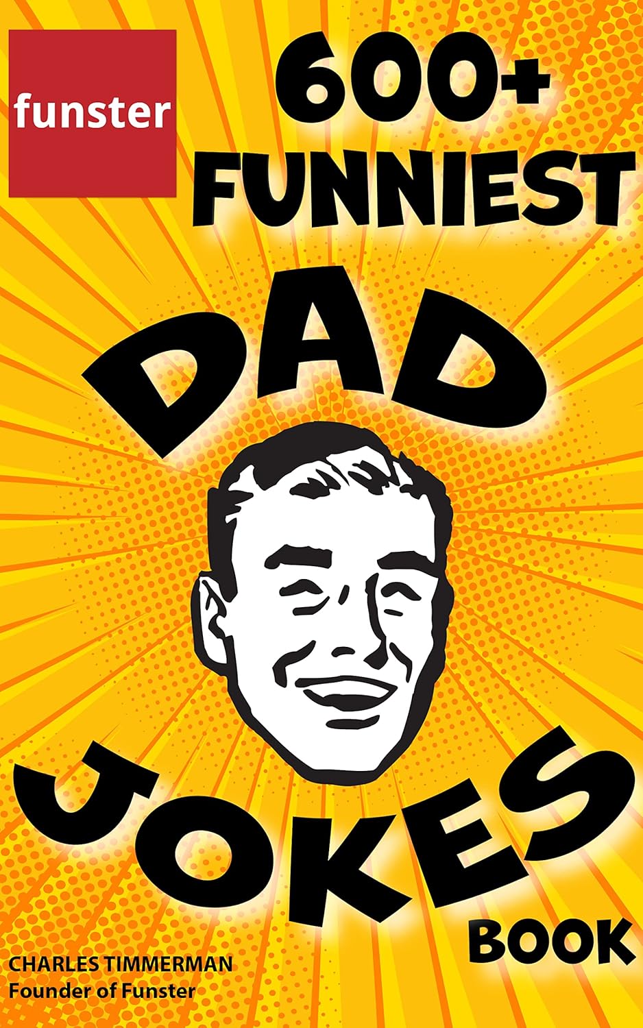 Funster 600+ Funniest Dad Jokes Book: Overloaded with family-friendly groans, chuckles, chortles, guffaws, and belly laughs (English Edition) baixar livro de graça