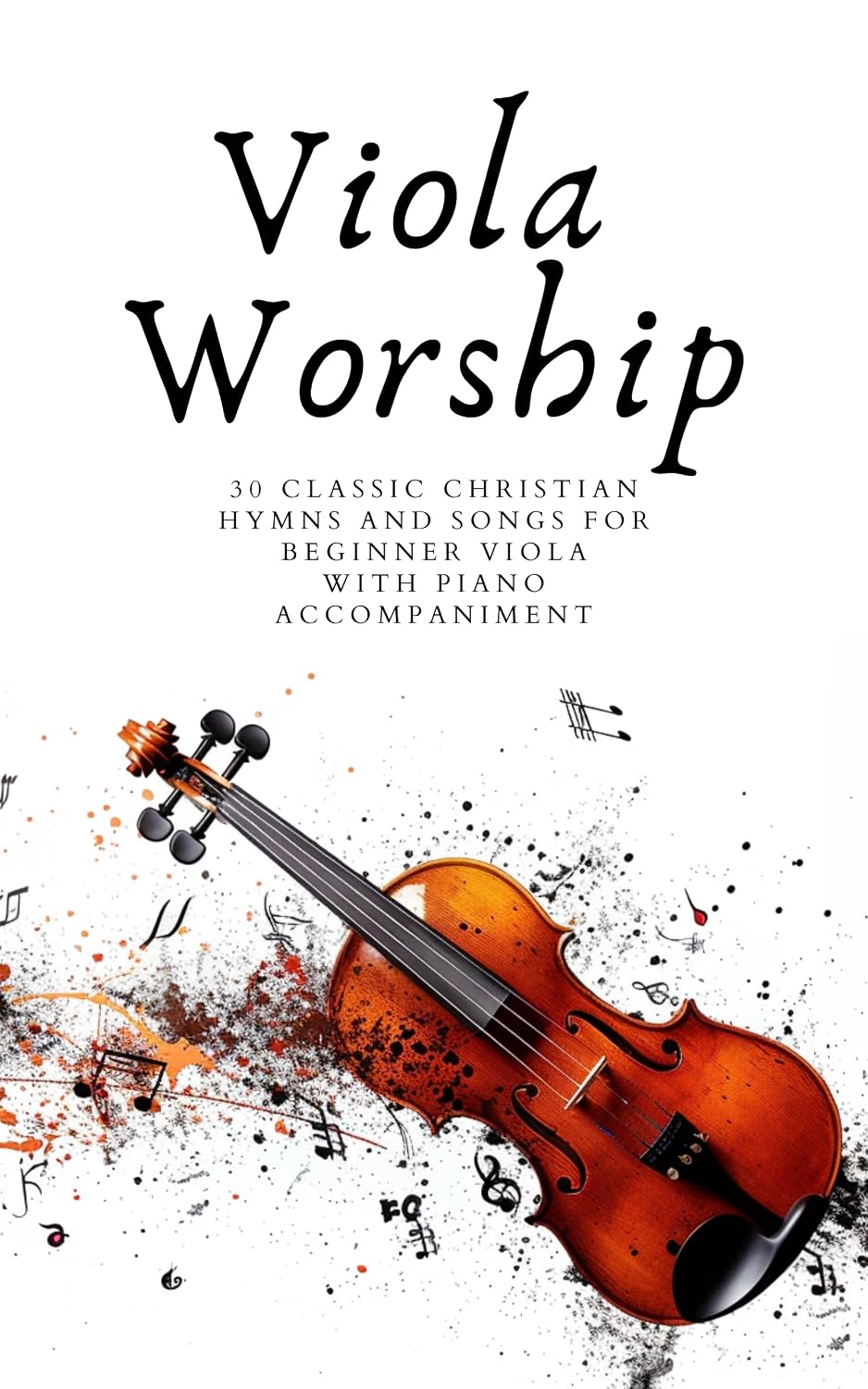 capítulo por capítulo baixar Viola Worship: Volume 1: 30 Classic Christian Hymns and Songs for Beginner Viola, with Piano Accompaniment (First Steps with Viola) (English Edition)