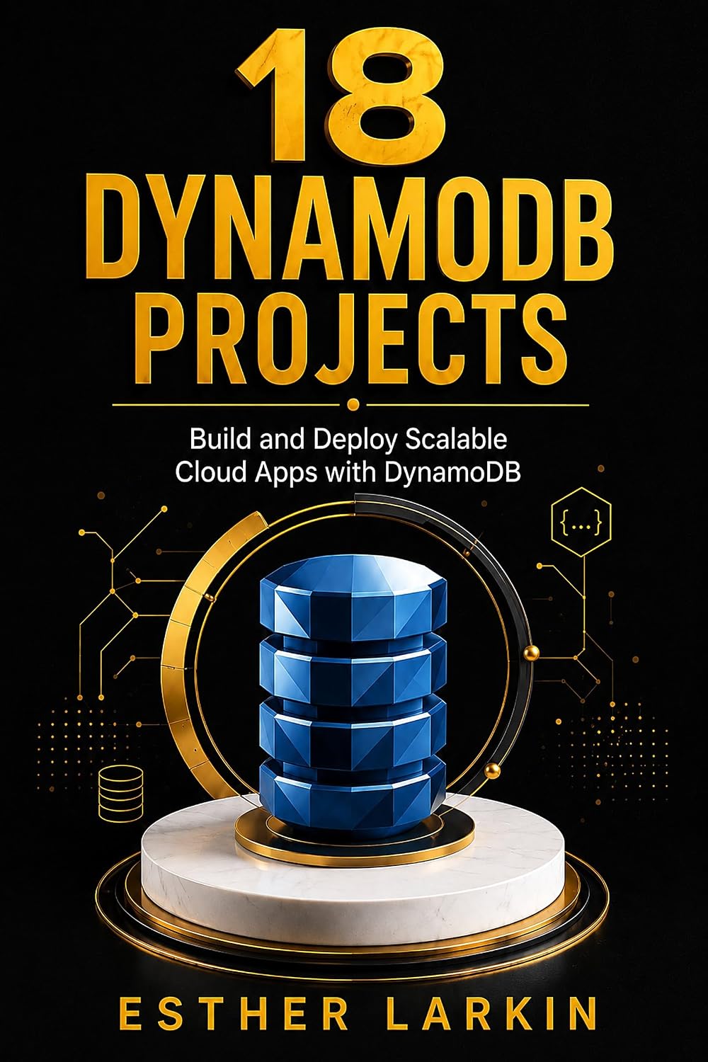 18 DynamoDB Projects: Build and Deploy Scalable Cloud Apps with DynamoDB (English Edition) baixar o livro de graça