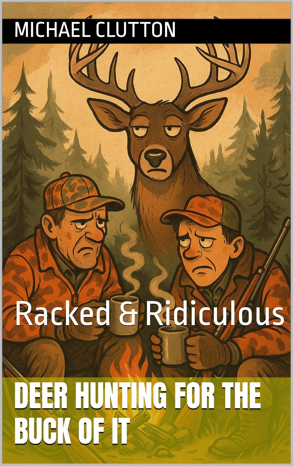 Deer Hunting For The Buck Of It: Racked & Ridiculous (English Edition) baixar livro de graça