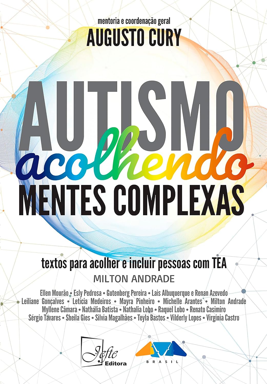 ler totalmente Autismo - Acolhendo Mentes Complexas: Textos Para Acolher e Incluir Pessoas com TEA