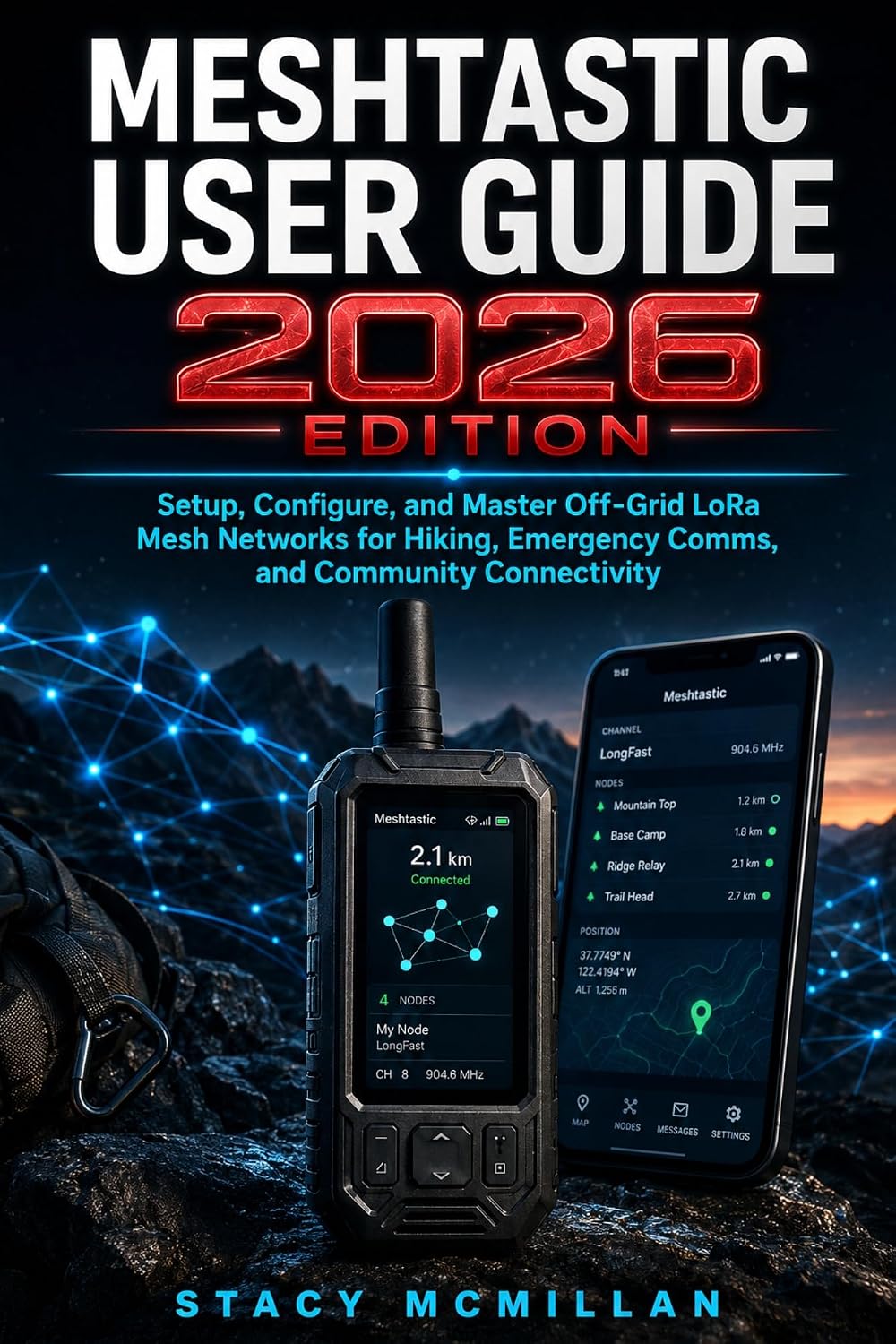 ler totalmente MESHTASTIC USER GUIDE - 2026 EDITION: Setup, Configure, and Master Off-Grid LoRa Mesh Networks for Hiking, Emergency Comms, and Community Connectivity (From Setup to Mastery) (English Edition)