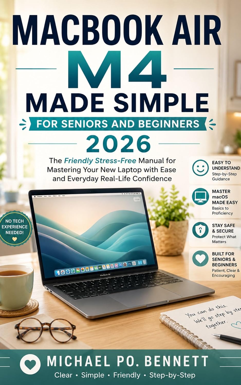 MACBOOK AIR M4 USER GUIDE FOR SENIORS AND BEGINNERS 2026: The Friendly Stress-Free Manual for Mastering Your New Laptop with Ease and Everyday Real-Life Confidence (English Edition) baixar o livro de graça