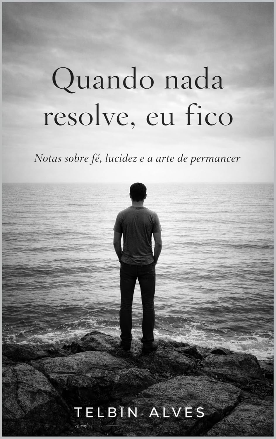ler totalmente Quando nada resolve, eu fico.: Notas sobre fé, lucidez e a arte de permanecer (Ninguém Vê, Mas Dói Livro 1)