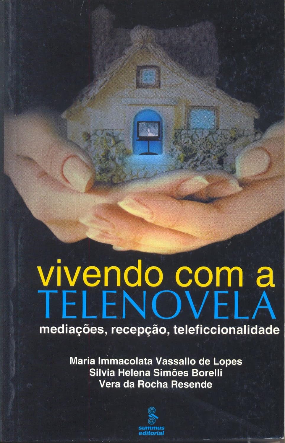 Vivendo com a telenovela: mediações, recepção, teleficcionalidade