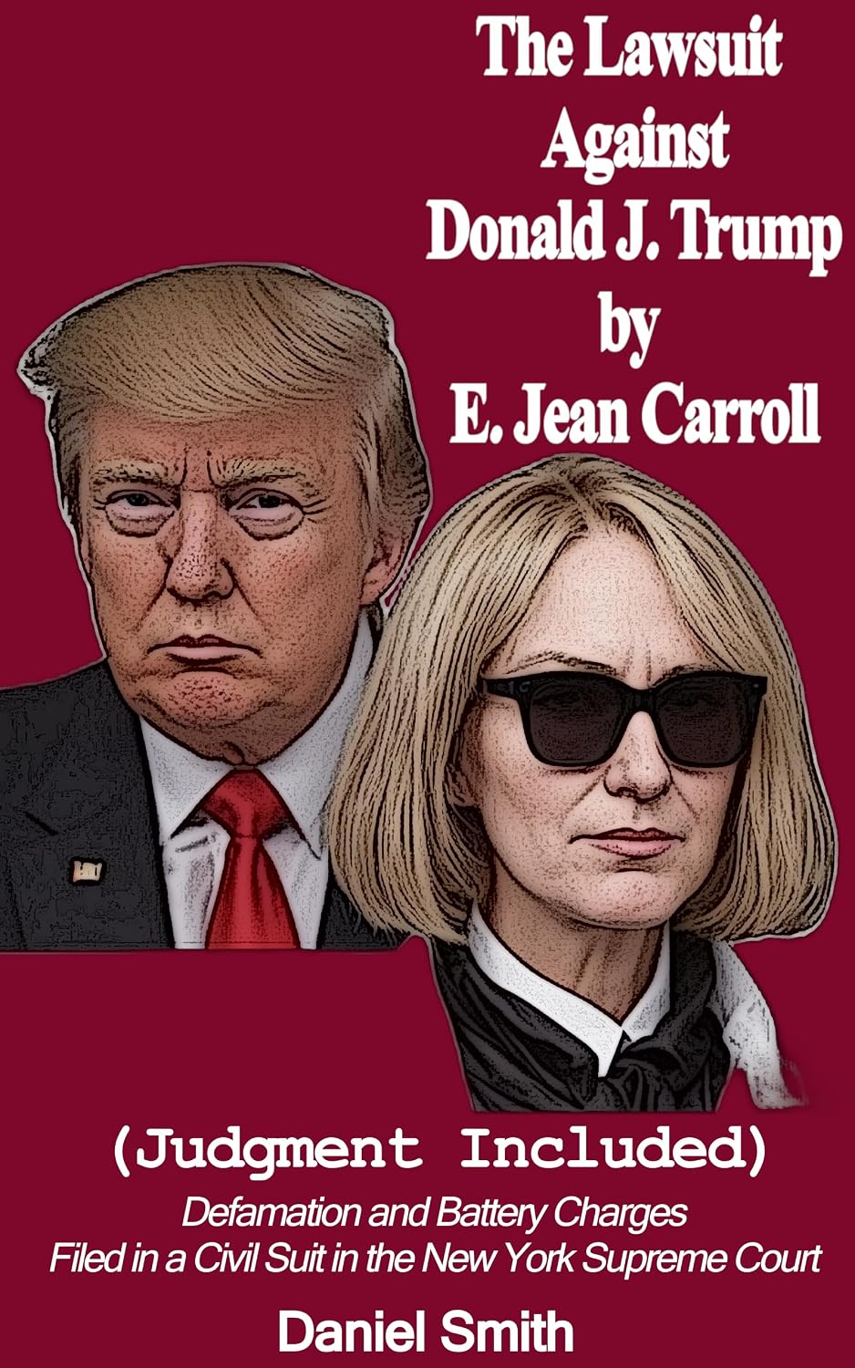 ler totalmente The Lawsuit Against Donald J. Trump by E. Jean Carroll: Defamation and Rape Charges Filed in a Civil Suit in the New York Supreme Court (The Cases Against Donald Trump Book 6) (English Edition)