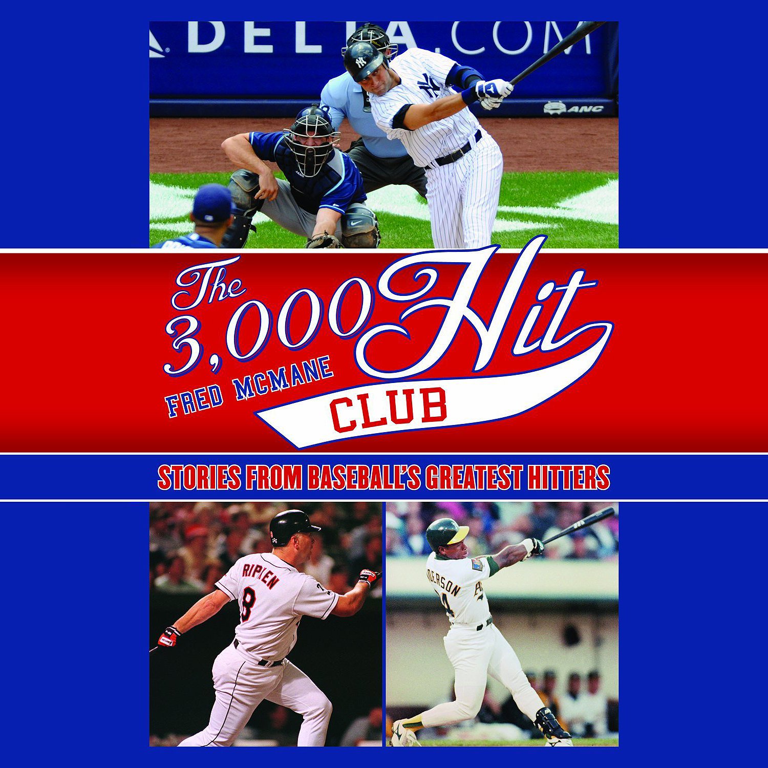 The 3,000 Hit Club: Stories of Baseball's Greatest Hitters