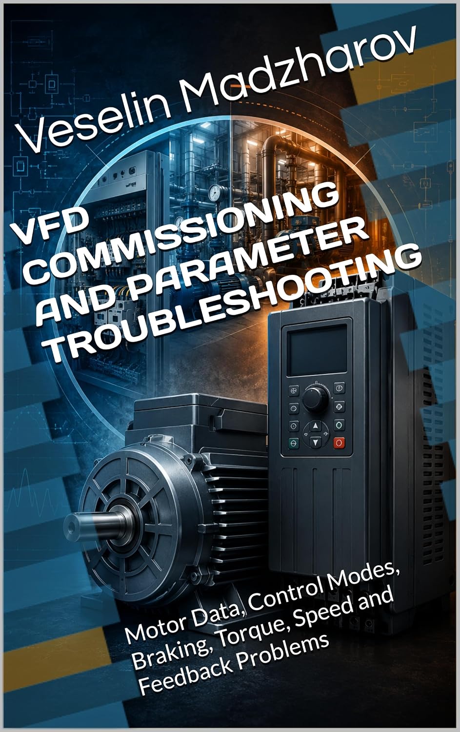 capítulo por capítulo baixar VFD COMMISSIONING AND PARAMETER TROUBLESHOOTING: Motor Data, Control Modes, Braking, Torque, Speed and Feedback Problems (VFD & Motor Control Failures) (English Edition)