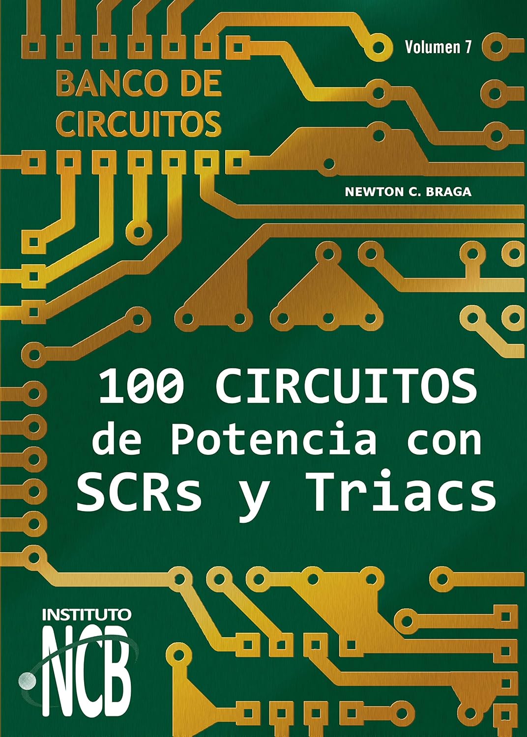 ler totalmente 100 Circuitos de Potencia con SCRs y Triacs (Banco de Circuitos nº 7) (Spanish Edition)
