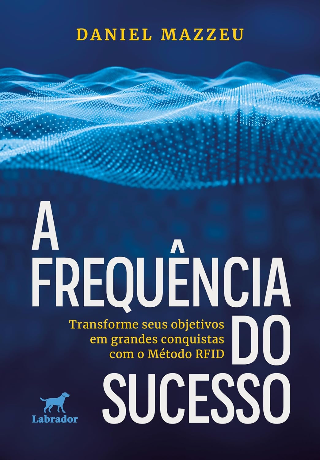 A frequência do sucesso: transforme seus objetivos em grandes conquistas com o Método RFID baixar livro de graça