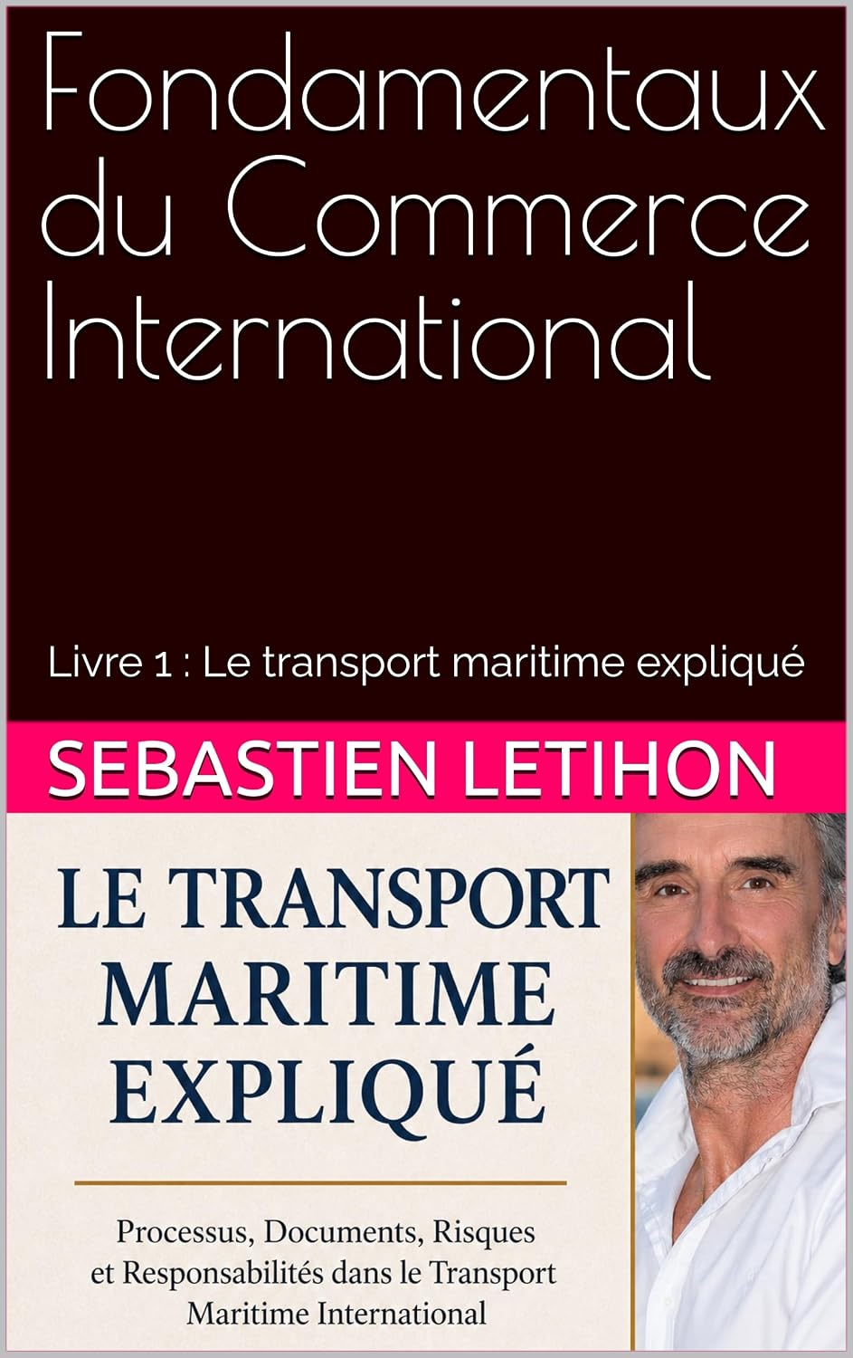 ler totalmente Fondamentaux du Commerce International: Livre 1: Le transport maritime expliqué (French Edition)