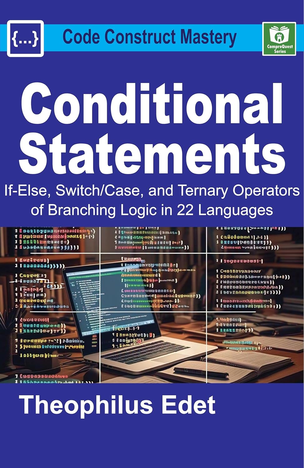 Conditional Statements: If-Else, Switch/Case, and Ternary Operators of Branching Logic in 22 Languages (Code Construct Mastery) (English Edition) baixar livro de graça