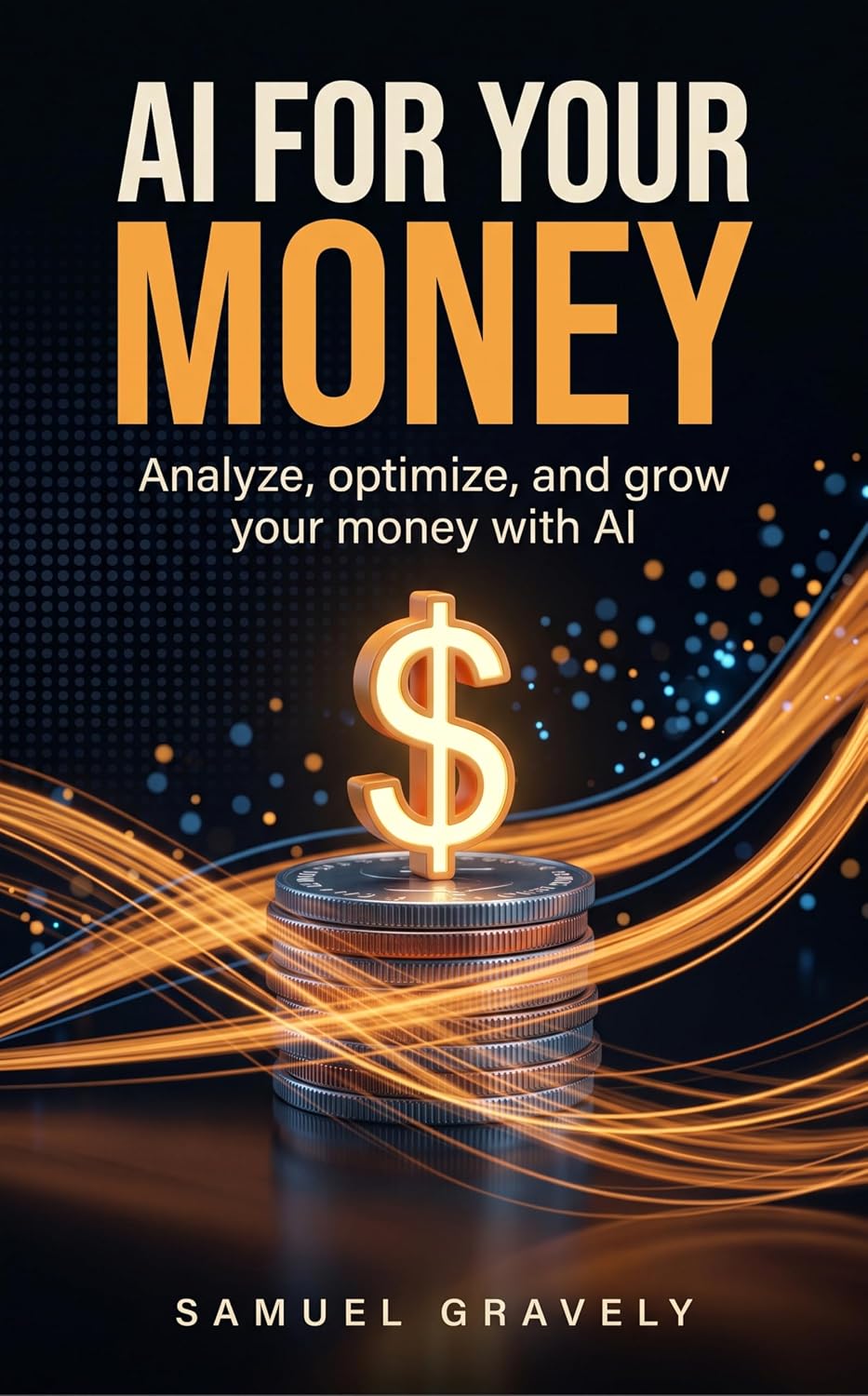 ler totalmente AI for Your Money: Track Your Spending, Cut What You Waste, and Grow Your Savings with ChatGPT, Claude, and the New AI Tools That Connect to Your Bank Accounts (English Edition)