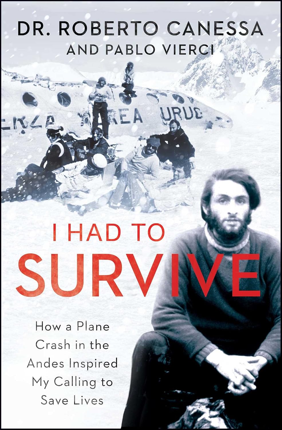 ler totalmente I Had to Survive: How a Plane Crash in the Andes Inspired My Calling to Save Lives (English Edition)