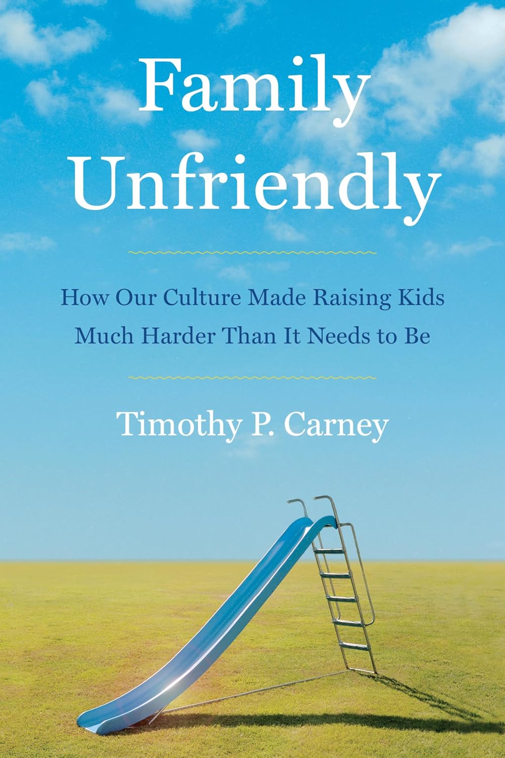 capítulo por capítulo baixar Family Unfriendly: How Our Culture Made Raising Kids Much Harder Than It Needs to Be