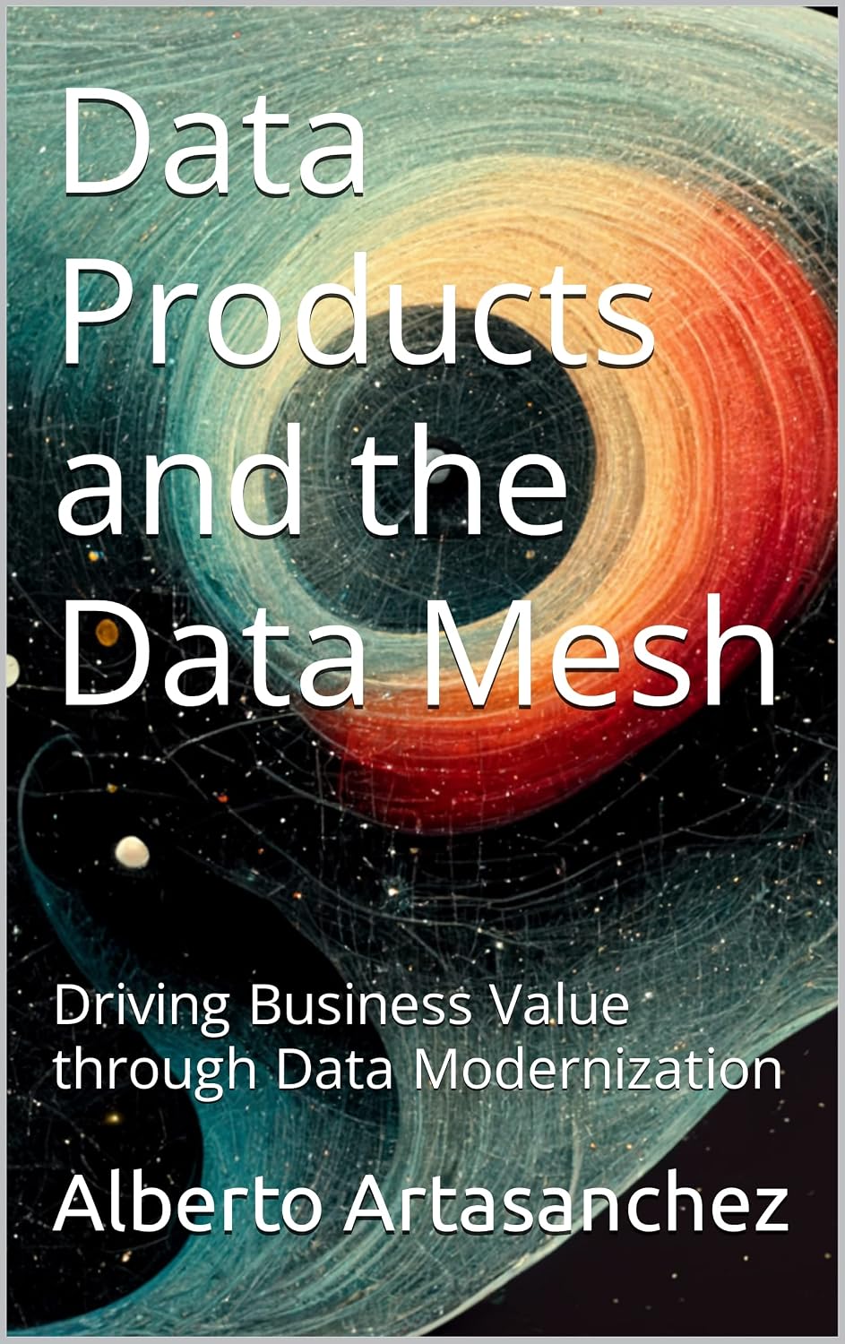 ler totalmente Data Products and the Data Mesh: Driving Business Value through Data Modernization (English Edition)