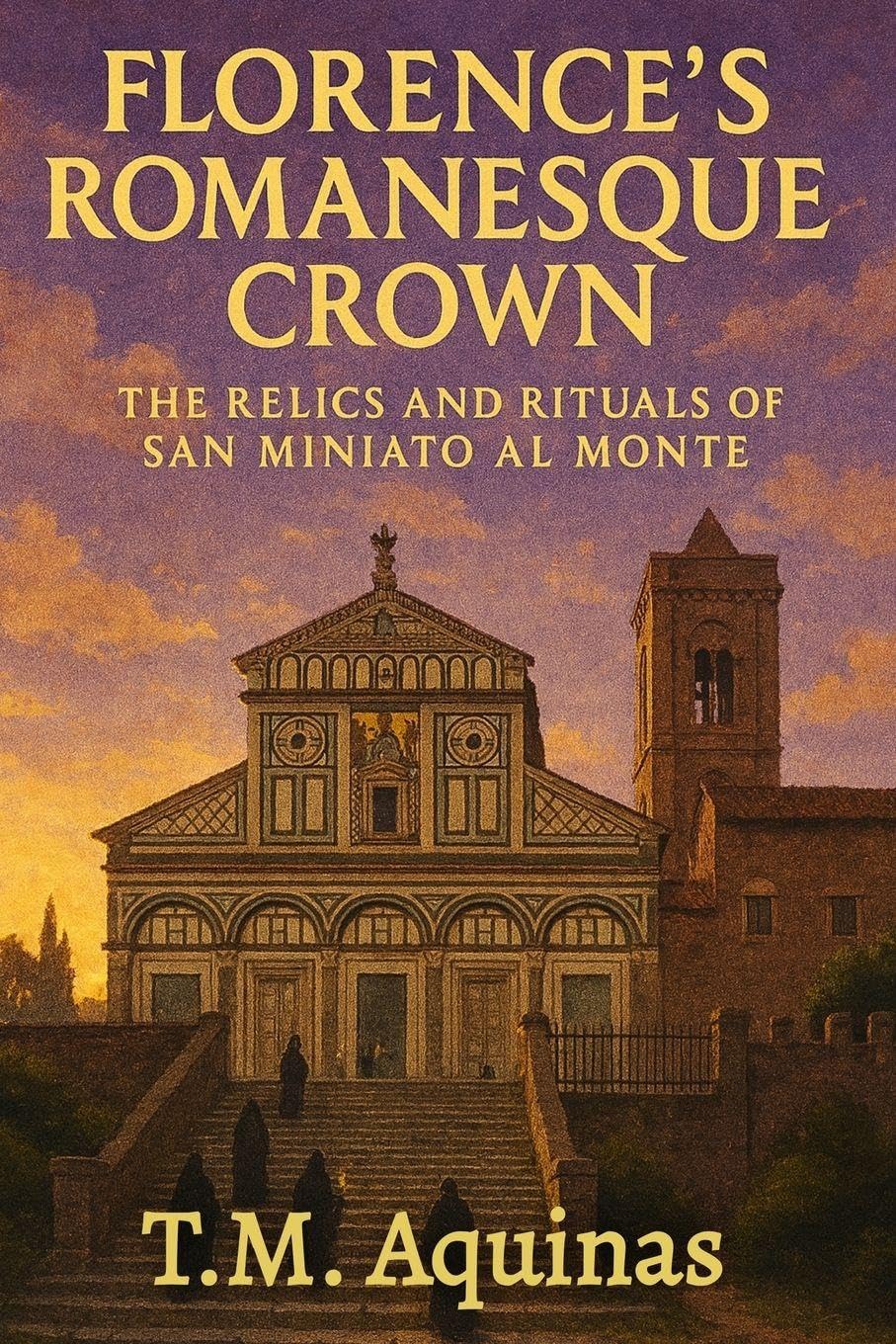 Florence's Romanesque Crown: The Relics and Rituals of San Miniato al Monte baixar o livro de graça