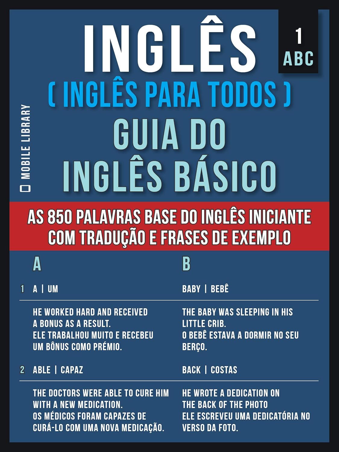 1 – ABC - Inglês ( Inglês Para Todos ) Guia do Inglês Básico: Aprenda as 850 palavras base do Inglês iniciante, com tradução e frases de exemplo baixar o livro de graça
