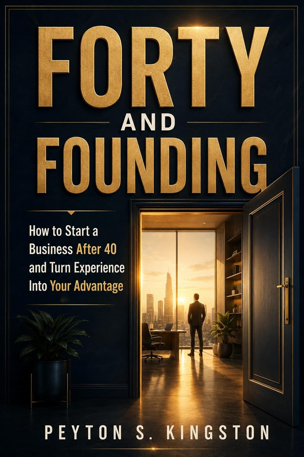 ler totalmente Forty and Founding: How to Start a Business After 40 and Turn Experience Into Your Advantage (English Edition)