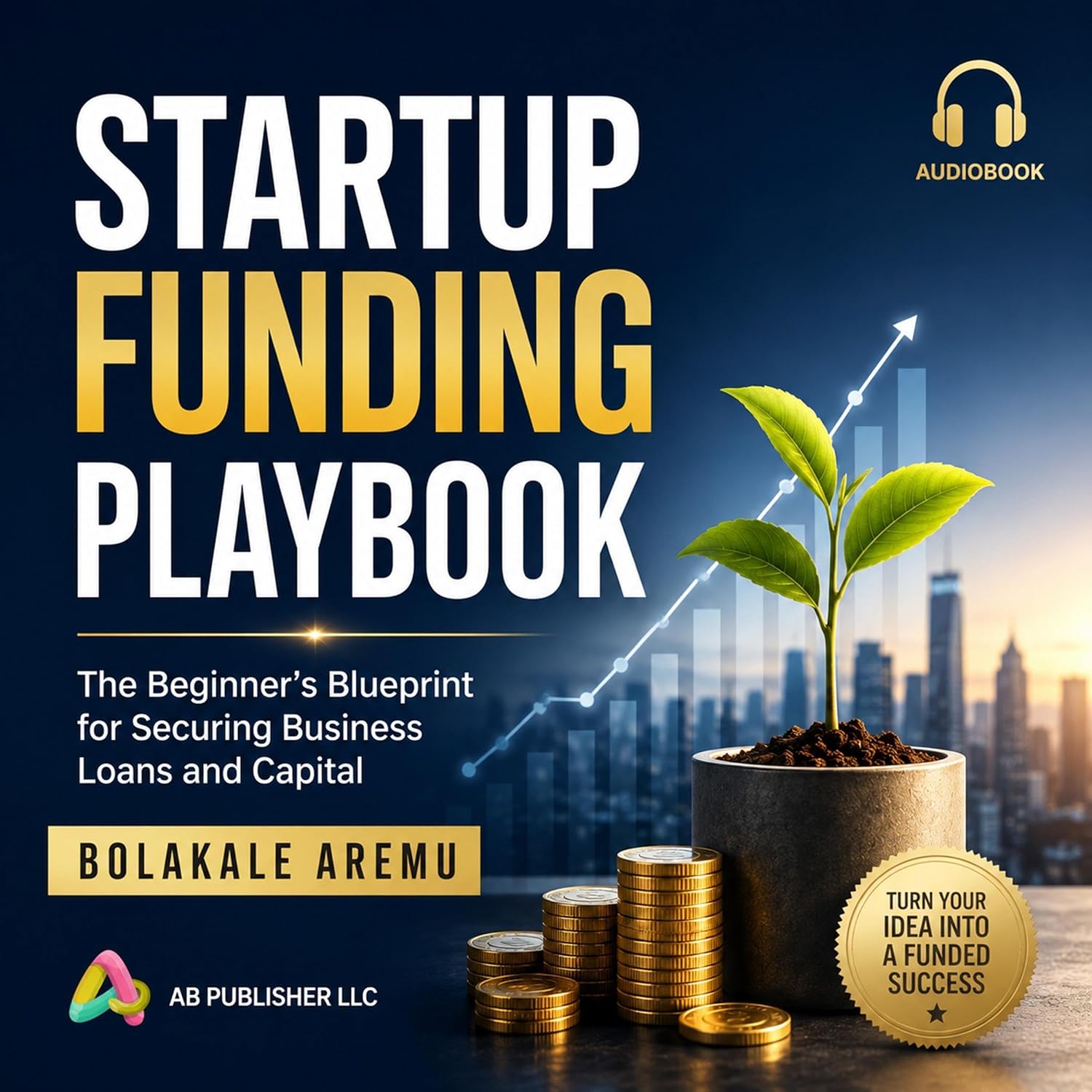 capítulo por capítulo baixar Startup Funding Playbook: The Beginner’s Blueprint for Securing Business Loans and Capital
