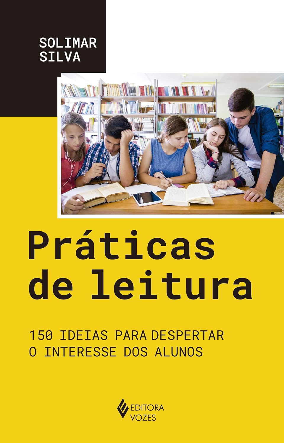 Práticas de leitura: 150 ideias para despertar o interesse dos alunos