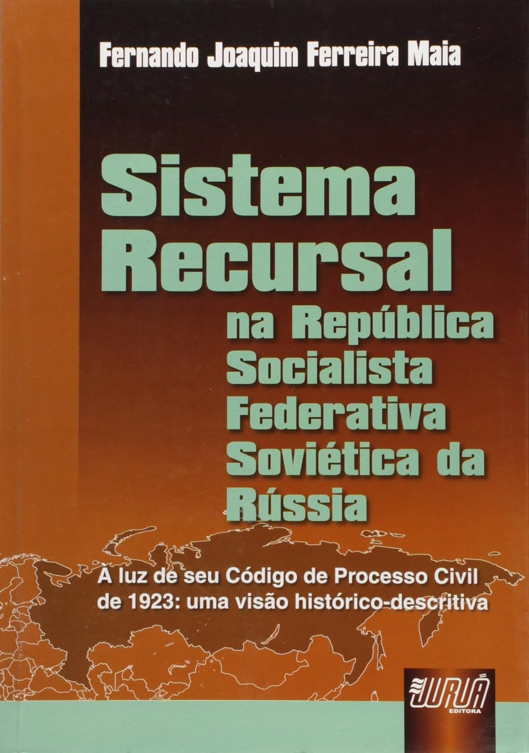 Sistema Recursal - Na República Socialista Federativa Soviética da Rússia: A luz do seu Código Processo Civil de 1923: uma visao historico descritiva baixar livro de graça