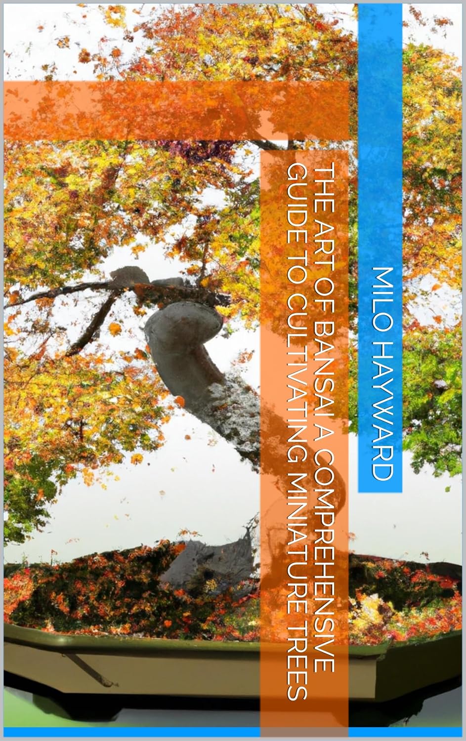 ler totalmente The Art of Bansai A Comprehensive Guide to Cultivating Miniature Trees (English Edition)