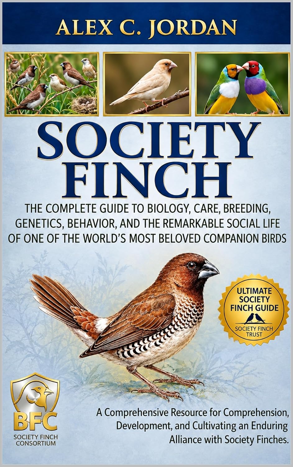 capítulo por capítulo baixar SOCIETY FINCH: THE COMPLETE GUIDE TO BIOLOGY, CARE, BREEDING, GENETICS, BEHAVIOR, AND THE REMARKABLE SOCIAL LIFE OF ONE OF THE WORLD’S MOST BELOVED COMPANION BIRDS (English Edition)