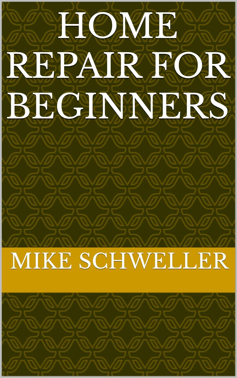Home Repair for Beginners (English Edition) baixar livro de graça