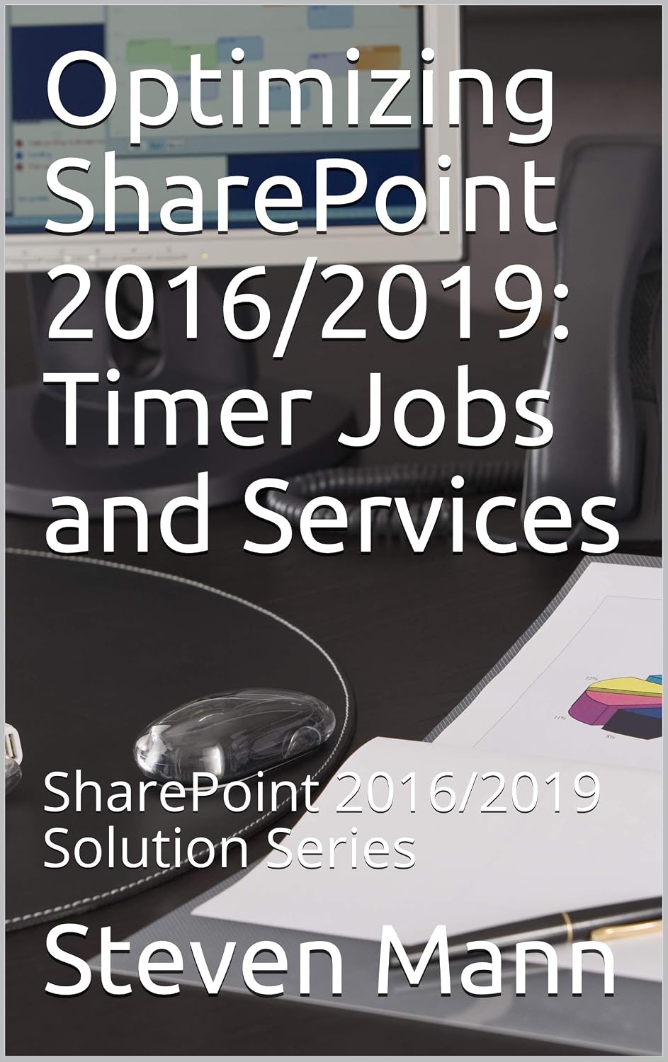 Optimizing SharePoint 2016/2019: Timer Jobs and Services: SharePoint 2016/2019 Solution Series (English Edition) baixar livro de graça