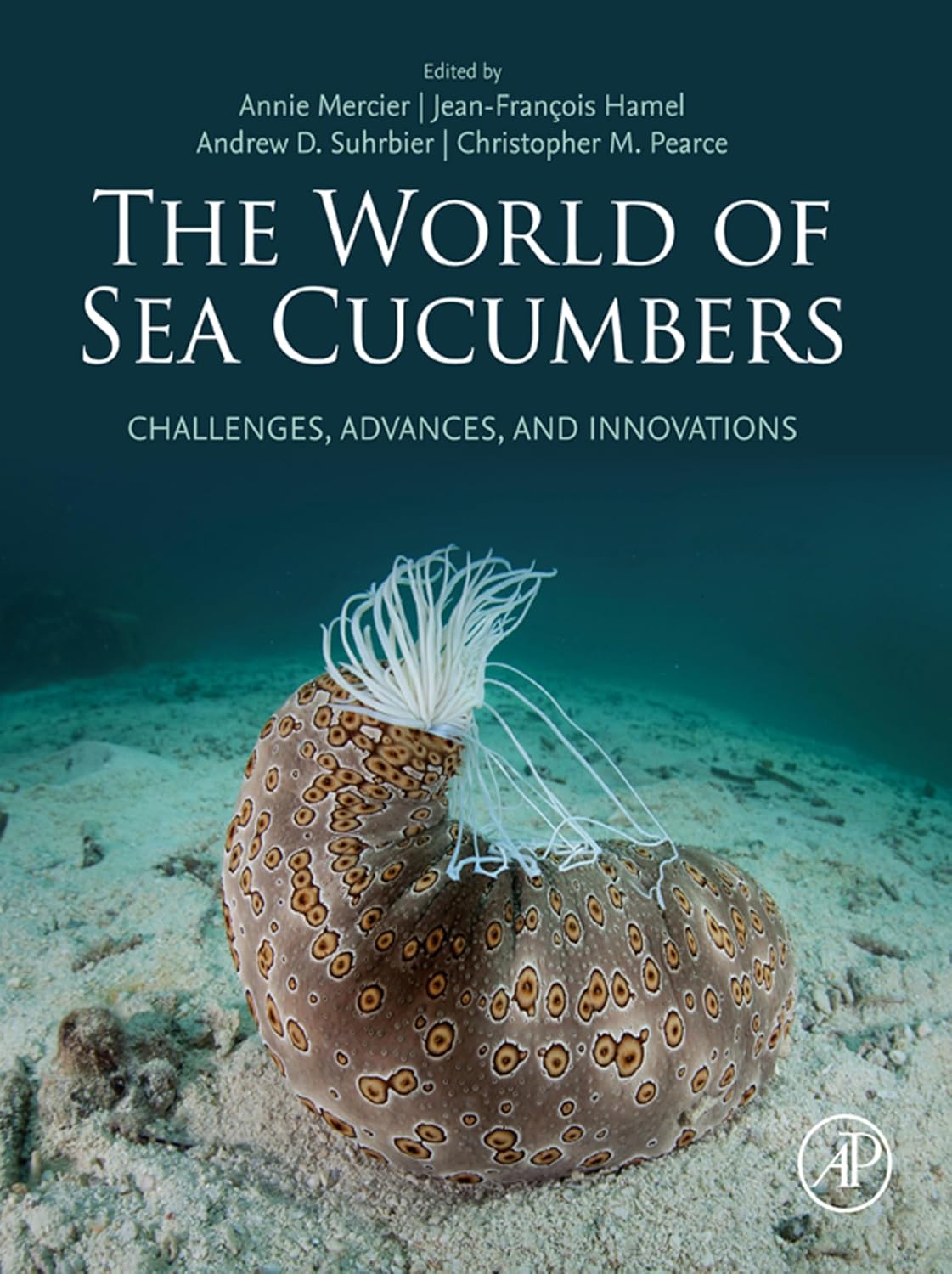 The World of Sea Cucumbers: Challenges, Advances, and Innovations (English Edition)