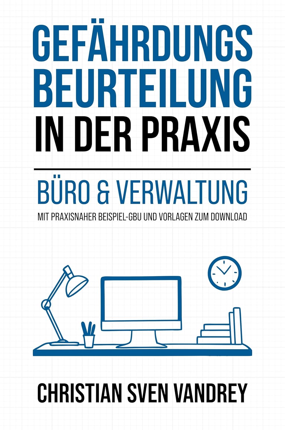 ler totalmente Gefährdungsbeurteilung in der Praxis: Büro und Verwaltung (German Edition)