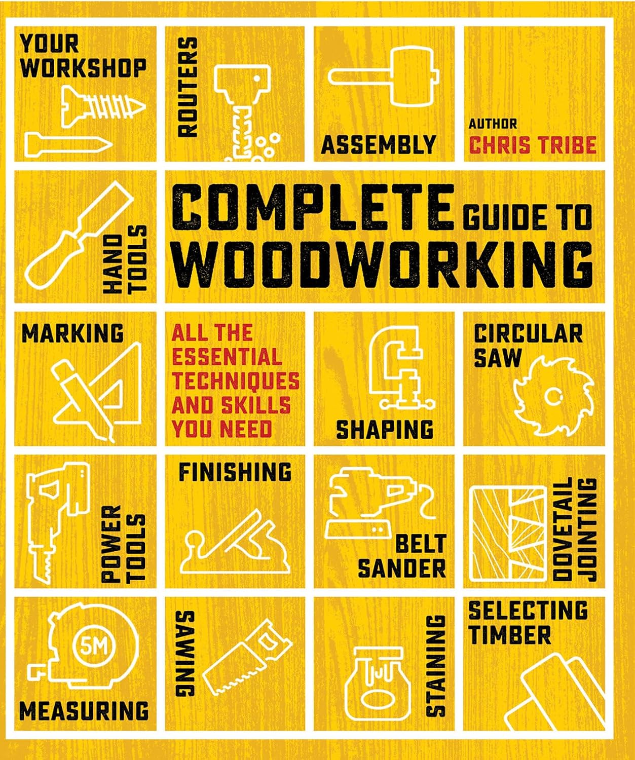 Complete Guide to Woodworking: All the Essential Techniques and Skills You Need baixar o livro de graça