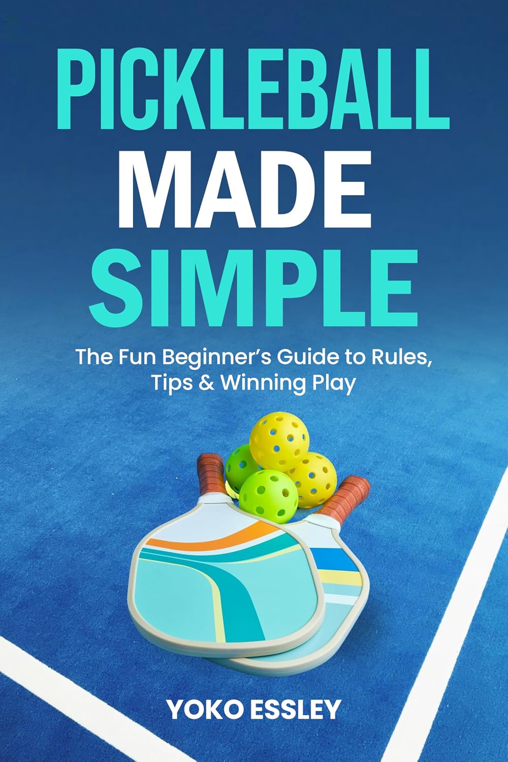 ler totalmente Pickleball Made Simple: The Fun Beginner's Guide to Rules, Tips and Winning Play (English Edition)