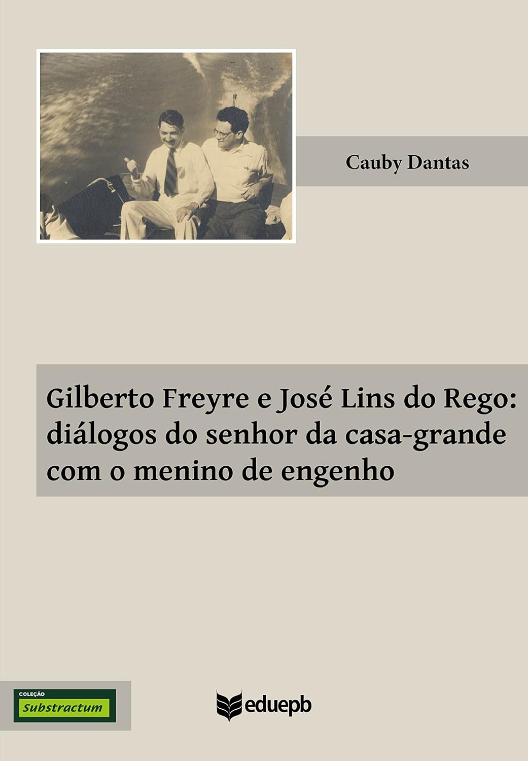 capítulo por capítulo baixar Gilberto Freyre e José Lins do Rego: diálogos do senhor da casa-grande com o menino de engenho