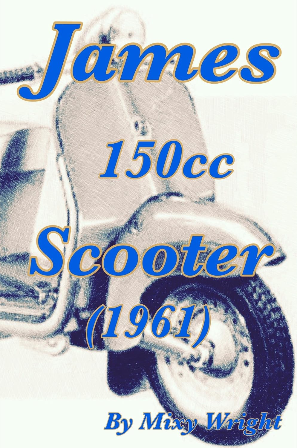 ler totalmente James 150cc Scooter (1961) (English Edition)