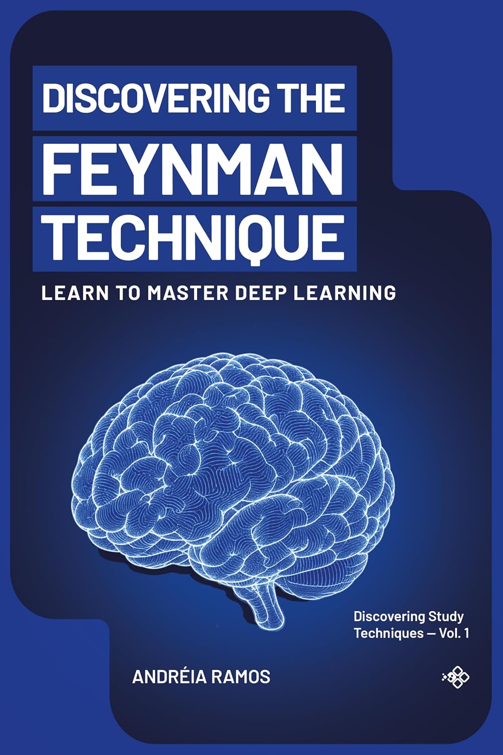 ler totalmente Discovering the Feynman Technique: Learn to Master Deep Learning (Discovering Study Techniques) (English Edition)