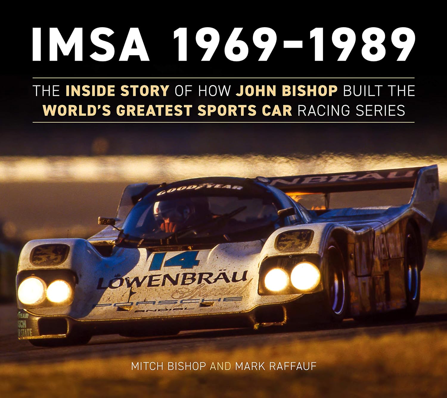 Imsa 1969-1989: The Inside Story of How John Bishop Built the World's Greatest Sports Car Racing Series: 1 baixar livro de graça