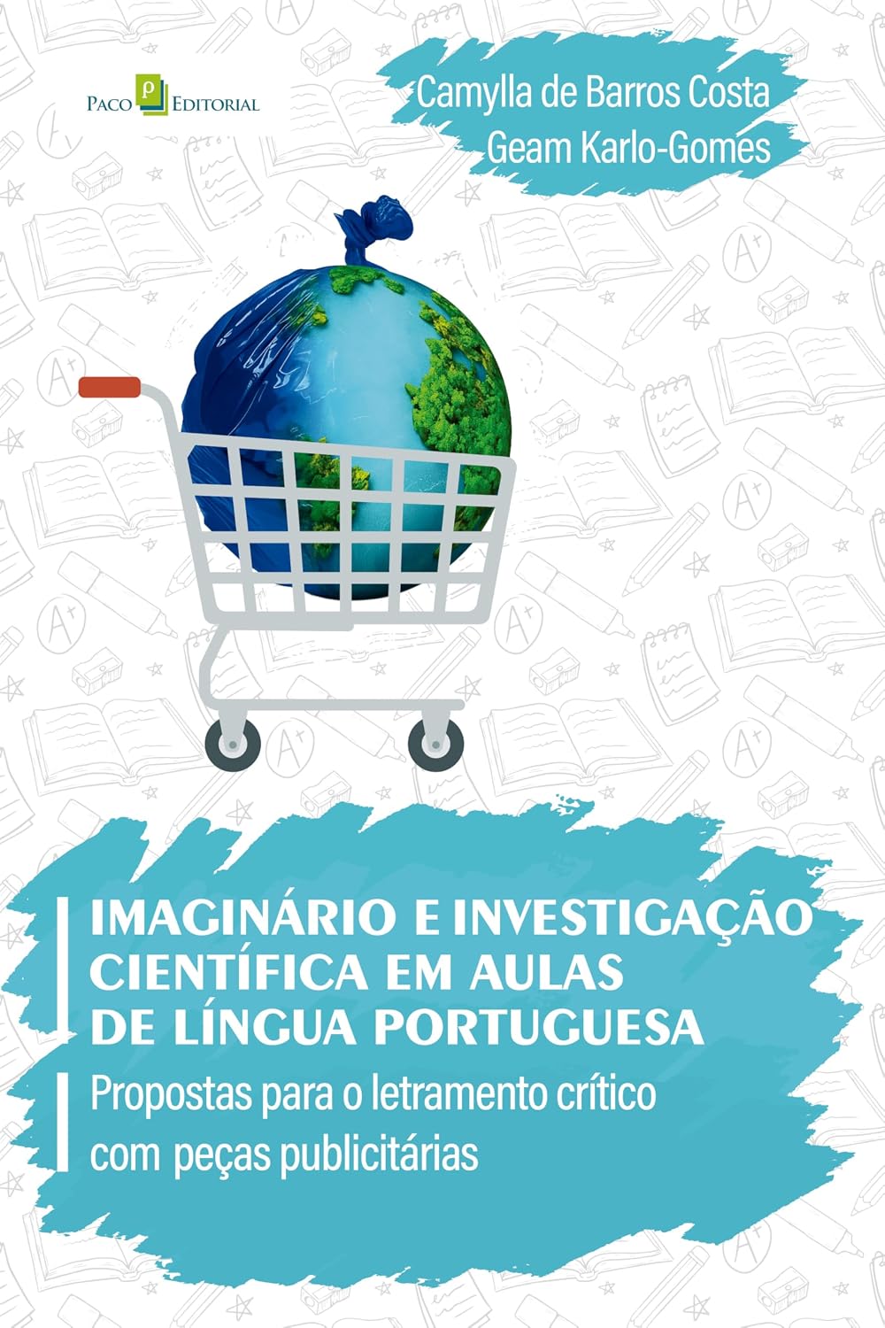 Imaginário e investigação científica em aulas de língua portuguesa: Propostas para o letramento crítico com peças publicitárias baixar livro de graça