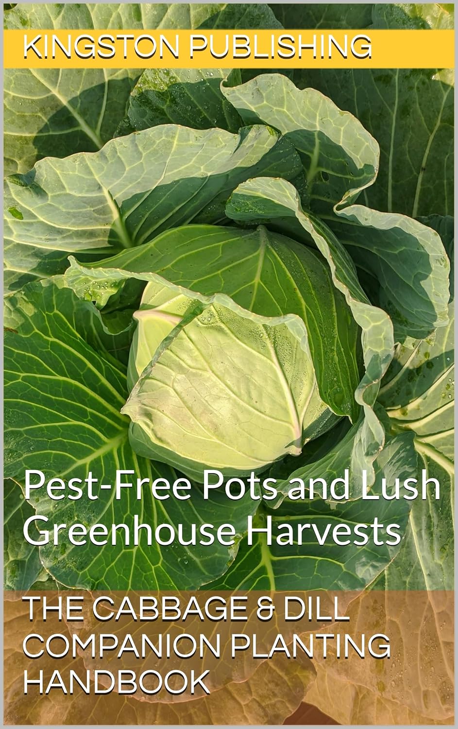 The Cabbage & Dill Companion Planting Handbook: Pest-Free Pots and Lush Greenhouse Harvests (Eco-Friendly Gardens) (English Edition) baixar livro de graça