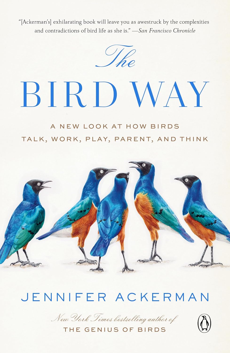 The Bird Way: A New Look at How Birds Talk, Work, Play, Parent, and Think baixar o livro de graça