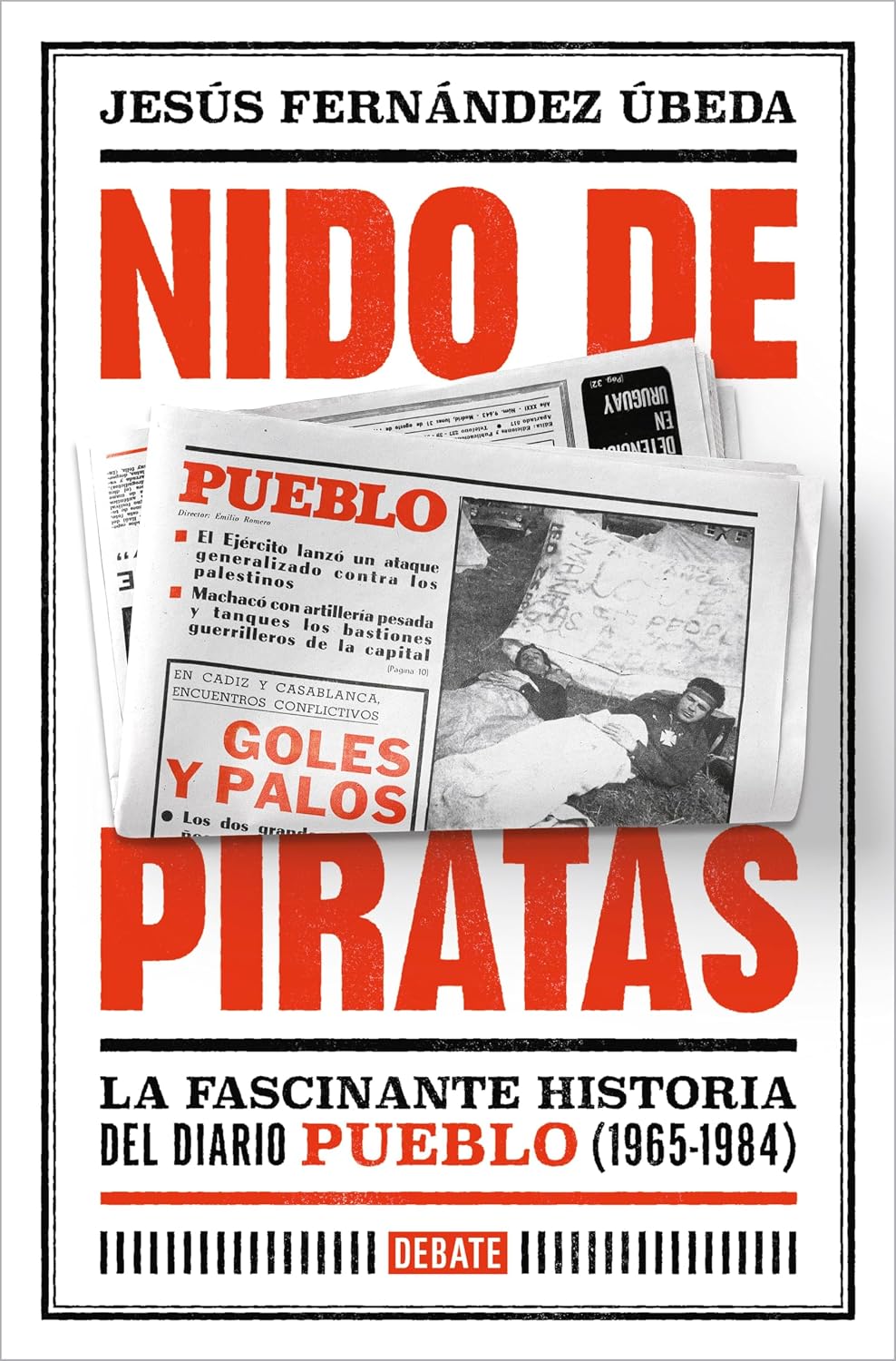 Nido de piratas: La fascinante historia del diario Pueblo (1965-1984) (Spanish Edition)